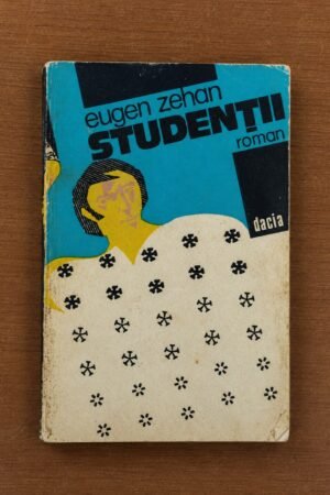 Studenții (Volumul I) - Eugen Zehan